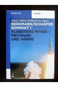 Bergmann/Schaefer kompakt 1. Klassische Physik - Mechanik und Wärme.