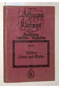 Schillers Leben und Werke. Sammlung deutscher Schulausgaben, Band 39.   - Mit einem farbigen Titelbild und 5 Einschaltbildern.