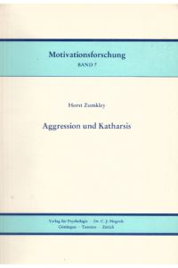 Aggression und Katharsis.   - von / Motivationsforschung ; Bd. 7