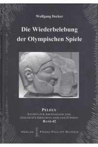 Die Wiederbelebung der Olympischen Spiele.   - Peleus ; Bd. 42