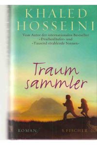 Traumsammler : Roman.   - Khaled Hosseini. Aus dem Amerikan. von Henning Ahrens.