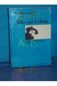 Alles ist Leben : [Feuilletons u. Reportagen 1919 - 1939].   - Hrsg. u. mit e. biograph. Skizze vers. von Dorothea Rein. [Aus d. Tschech. von Reinhard Fischer ...]