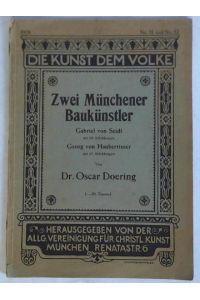 Die Kunst dem Volke - Jahrgang 1924, No. 51 und No. 52: Zwei Münchener Baukünstler: Gabriel von Seidl / Georg von Hauberrisser. Zusammen 2 Hefte in einem Heft