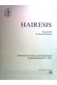 Hairesis : Festschrift für Karl Hoheisel zum 65. Geburtstag.   - Jahrbuch für Antike und Christentum; Ergänzungsband ; 34