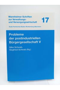 Probleme der postindustriellen Bürgergesellschaft V  - (Mannheimer Schriften zur Verwaltungs- und Versorgungswirtschaft, Band 17)