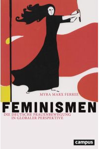Feminismen  - Die deutsche Frauenbewegung in globaler Perspektive