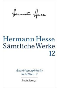 Band 12: Autobiographische Schriften II. Selbstzeugnisse. Erinnerungen. Gedenkblätter und Rundbriefe
