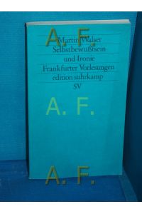 Selbstbewusstsein und Ironie : Frankfurter Vorlesungen.   - Edition Suhrkamp , 1090= N.F., 90