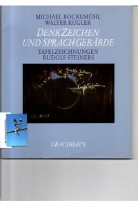 DenkZeichen und Sprachgebärde. Tafelzeichnungen Rudolf Steiners.