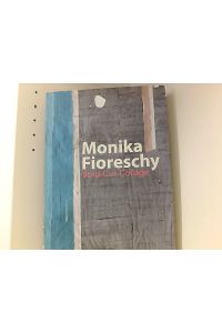 Monika Fioreschy: Strip-Cut-Collage
