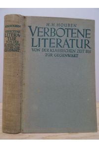 Verbotene Literatur von der klassischen Zeit bis zur Gegenwart. Berlin, Rowohlt, 1924. 617 Seiten, 1 Blatt. Gr. -8°. Orig. -Halbleinenband (leicht fleckig).