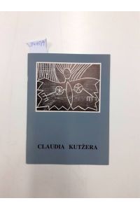 Claudia Kutzera  - Ausstellungskatalog