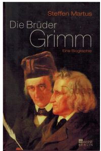 Die Brüder Grimm. Eine Biographie. Erstausgabe.