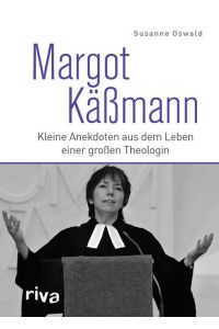 Margot Käßmann: Kleine Anekdoten aus dem Leben einer großen Theologin