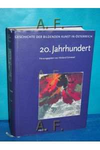 Geschichte der bildenden Kunst in Österreich, Band 6 : 20. Jahrhundert.   - Autoren: Peter Assmann ...