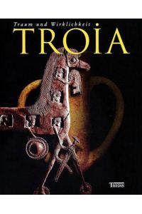 Troia: Traum und Wirklichkeit  - Traum und Wirklichkeit