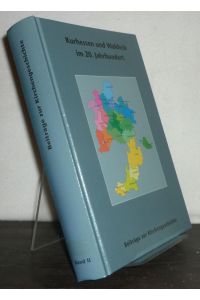 Kurhessen und Waldeck im 19. Jahrhundert. Beiträge zur Kirchengeschichte. Band 1. [Herausgegeben von Rainer Hering und Volker Knöppel].