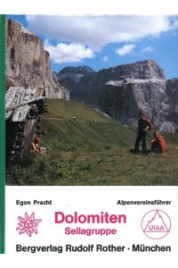 Dolomiten Sellagruppe - Alpenvereinsführer.   - Ein Taschenbuch in Einzelbänden für Hochalpenwanderer, Bergsteiger und Kletterer zu den Gebirgsgruppen der Ostalpen.