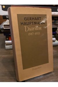 Diarium 1917 bis 1933.   - Herausgegeben von Martin Machatzke.
