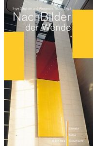 NachBilder der Wende.   - hrsg. von Inge Stephan und Alexandra Tacke / Literatur, Kultur, Geschlecht / Kleine Reihe ; Bd. 25
