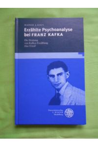Erzählte Psychoanalyse bei Franz Kafka.   - Die Deutung von Kafkas Erzählung Das Urteil