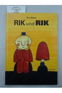 Rik und Rik : eine Geschichte von riesigen Zwergen und winzigen Riesen.   - Erzählt und illustriert von Eric Battut.  Aus dem Französischen von Sonja Brunschwiller