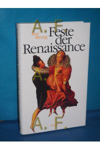 Feste der Renaissance : 1450 - 1650 , Kunst als Instrument der Macht.