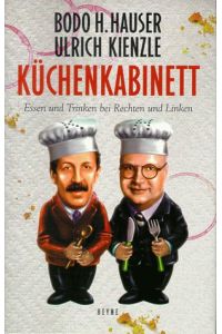 Küchenkabinett : Essen und Trinken bei Rechten und Linken.   - Hrsg. von Stephan Reichenberger unter Mitarb. von Dorothea Friedrich
