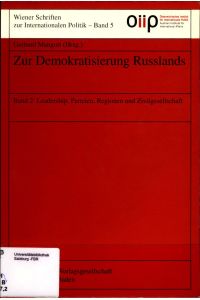 Zur Demokratisierung Russlands Band 2  - Leadership, Parteien, Regionen und Zivilgesellschaft