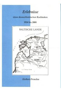 Erlebnisse eines deutschbaltischen Kurländers 1934 bis 2008: Band 1