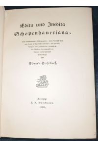 Edita und Inedita Schopenhaueriana. Eine Schopenhauer-Bibliographie, sowie Randschriften und Briefe Schopenhauer's.