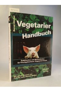 Vegetarier Handbuch  - Praktisches und Besinnliches für frischgebackene Vegetarier/innen