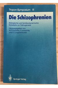 Die Schizophrenien : Biologie und familiendynamischen Konzepte zur Pathogenese, [am 4. 11. 1987 in Köln].