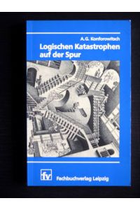 Logischen Katastrophen auf der Spur. Mathematische Sophismen und Paradoxa.   - Mit 122 Bildern und 178 Aufgaben mit Lösungen.