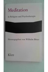 Meditation in Religion und Psychotherapie. Ein Tagungsbericht.