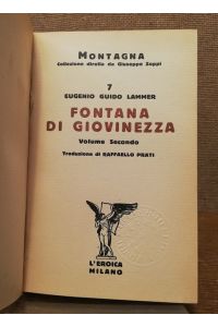 Fontana di Giovinezza. Volume Secondo. (Montagna. Collezione diretta da Giuseppe Zoppi, 7)