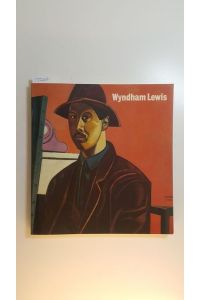 Wyndham Lewis. With contributions by Sir John Rothenstein, Richard Cork, Omar S. Pound