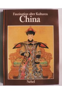 Faszination alter Kulturen: CHINA