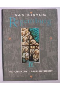 Das Bistum Regensburg IV. 19. und 20. Jahrhundert