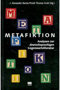 Metafiktion. Analysen zur deutschsprachigen Gegenwartsliteratur.