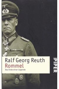 Rommel : Das Ende einer Legende.   - Piper ; 4562