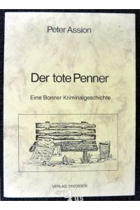 Der tote Penner : eine Bonner Kriminalgeschichte.