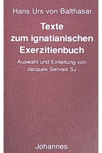 Texte zum ignatianischen Exerzitienbuch.   - Ausw. und Einl. von Jacques Servais / Christliche Meister ;  (N 46)