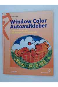 Window Color Autoaufkleber  - Lieb - witzig - frech. Mit Vorlagen in Originalgrösse