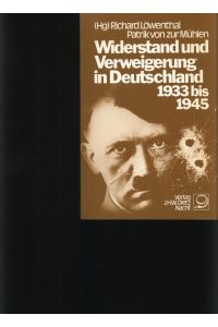 Widerstand und Verweigerung in Deutschland 1933 bis 1945  -  Richard Löwenthal, Patrik von zur Mühlen