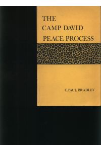 The Camp David peace process  - A study of Carter Administration policies, / C. Paul Bradley