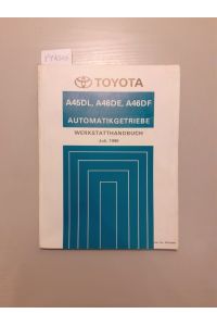 Werkstatthandbuch. Automatikgetriebe. A45DL, A46DE, A46DF. Juli, 1990