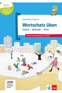 Wortschatz üben: Freizeit - Mein Jahr - Feste  - Deutsch als Zweitsprache in der Schule. Buch + CD-ROM