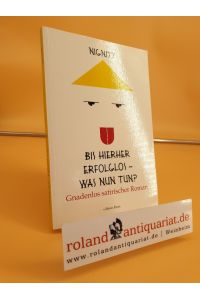 Bis hierher erfolglos - was nun tun?: Gnadenlos satirischer Roman (edition litera)