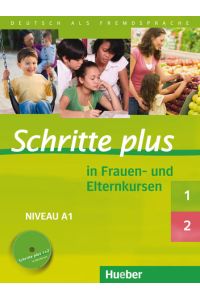 Schritte plus in FRAUEN/ELTERNKURSEN 1/2, Übungsbuch mit Audio-CD, Niveau A1  - Deutsch als Fremdsprache